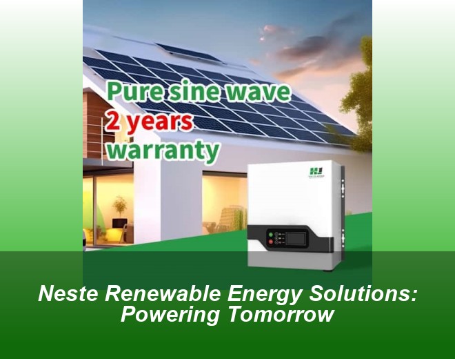 Neste Renewable Energy Solutions: Powering Tomorrow
